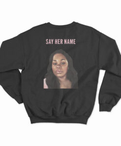 Arrest The Cops Who Killed Breonna Taylor Sweatshirt