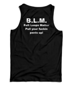 BLM Belt Loops Matter Tank Top