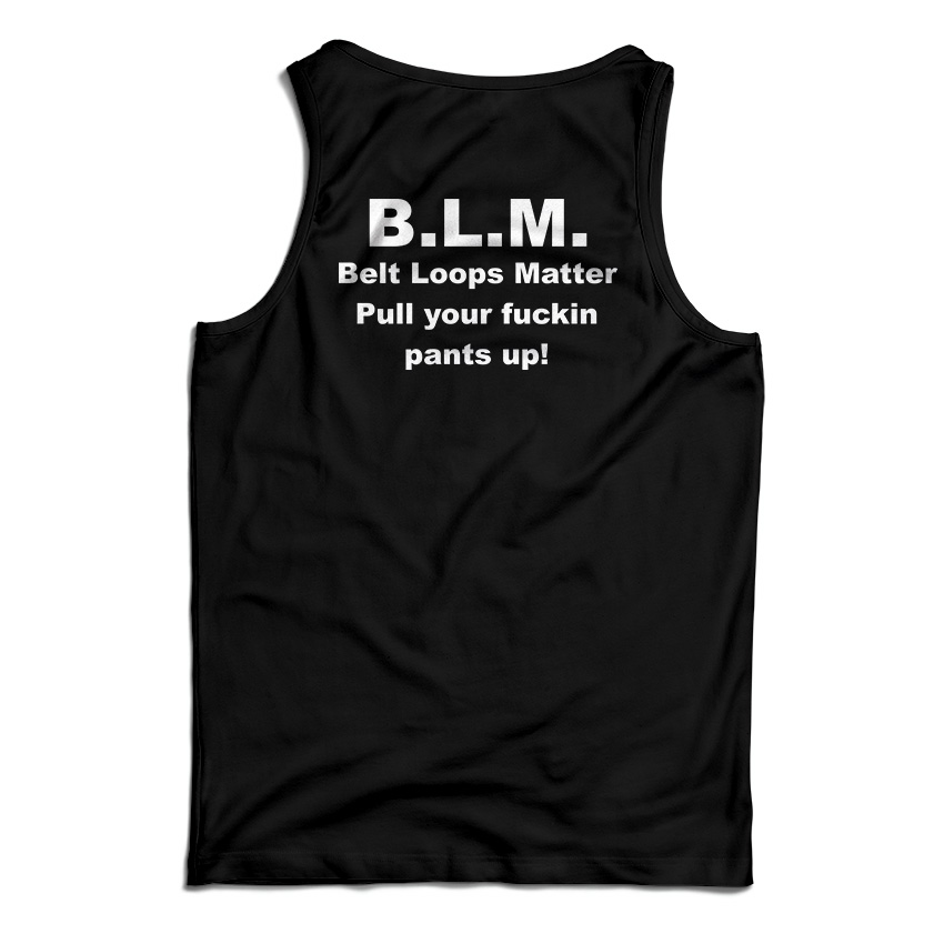 BLM Belt Loops Matter Tank Top