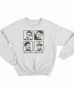 Three MC's And One DJ Sweatshirt
