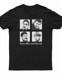 Three MC's And One DJ T-Shirt