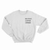 Big Face Coffee Owner Sweatshirt