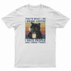 Black Cat That’s What I Do I Drink Coffee I Hate People And I Know Things Vintage T-Shirt