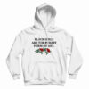 Black Girls Are The Purest Form of Art Hoodie