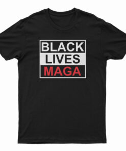 Black Lives MAGA T-Shirt