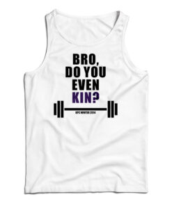 Bro Do You Even Kin Kpc Winter 2014 Tank Top
