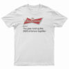 Budweiser Noun The Glue Holding This 2020 Shitshow Together T-Shirt