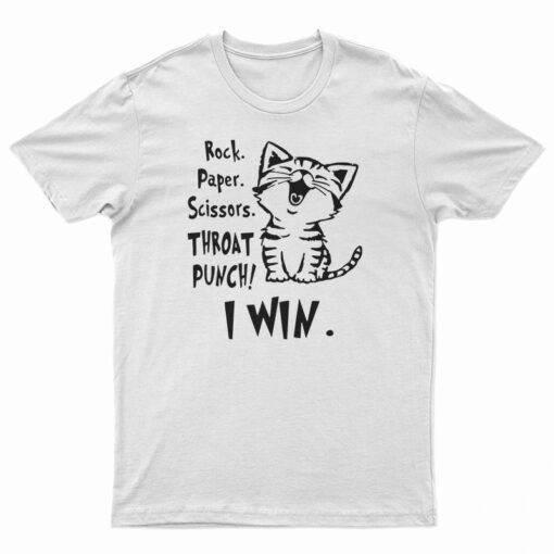 Cat Rock Paper Scissors Throat Punch I Win T-Shirt