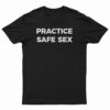 Danny Duncan Practice Safe Sex T-Shirt