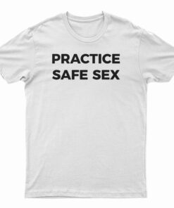 Danny Duncan Practice Safe Sex T-Shirt