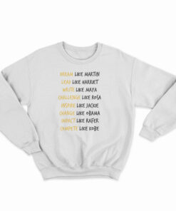 Dream Like Martin Lead Like Harriet Black Pride Sweatshirt