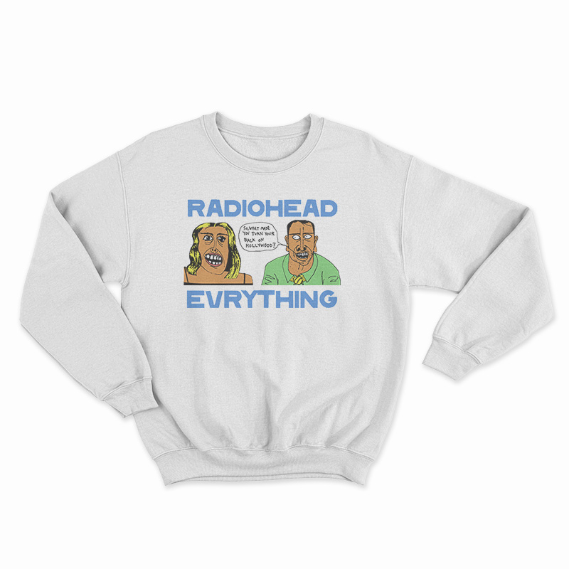 Everything Radiohead Band Sweatshirt