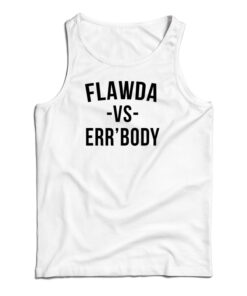 Flawda Vs Err'ody Tank Top