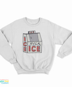 Fuck Ice Sweatshirt