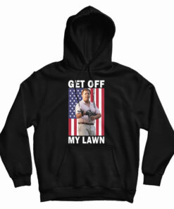 Get Off My Lawn Hoodie