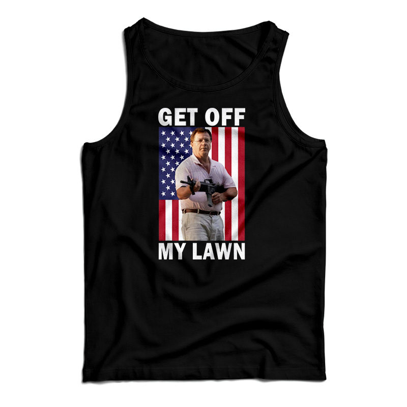 Get Off My Lawn Tank Top