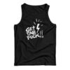 Get Tae Fuck Tank Top