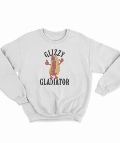 Hotdog Glizzy Gladiator Sweatshirt