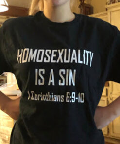 Homosexuality Is A Sin T-Shirt
