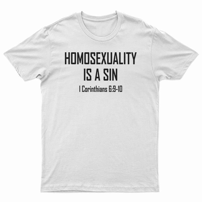 Homosexuality Is A Sin T-Shirt