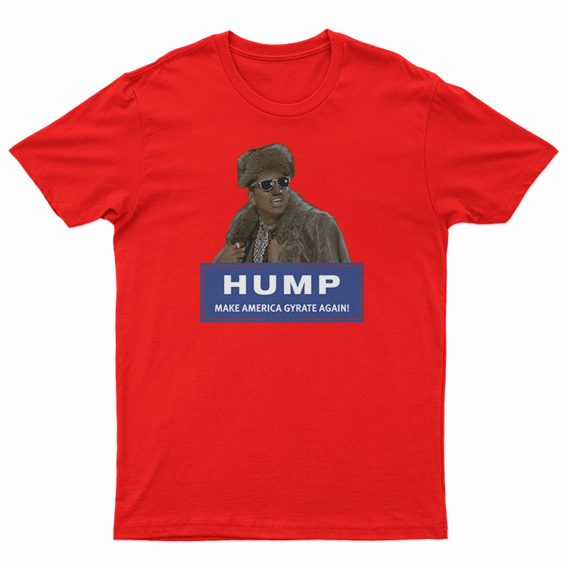 Hump Make America Gyrate Again T-Shirt
