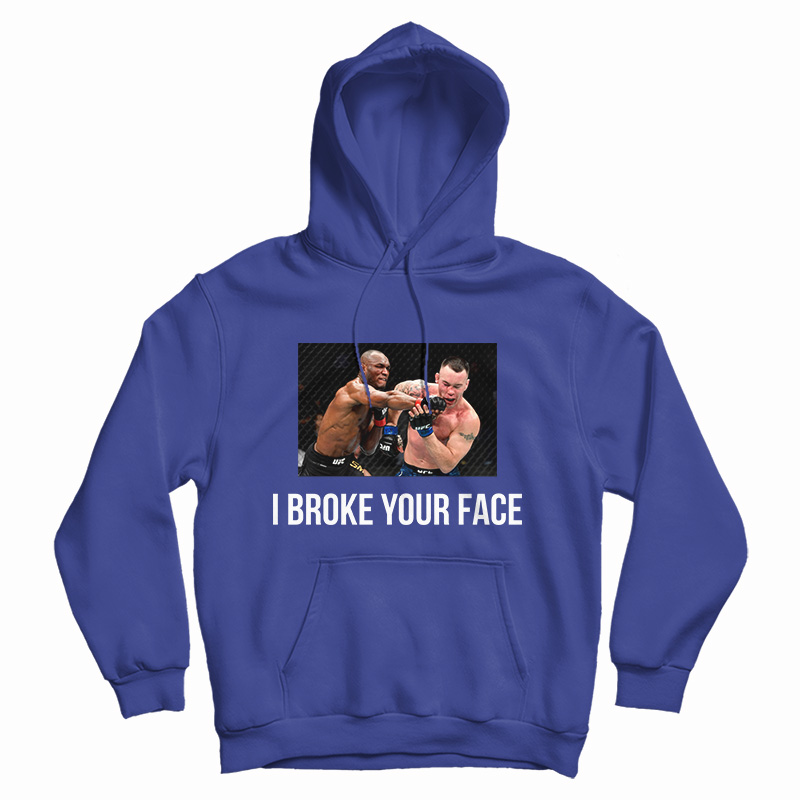 I Broke Your Face Hoodie