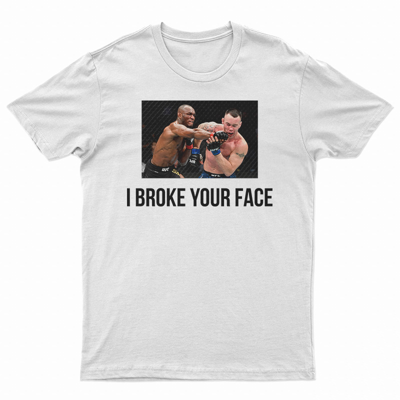 I Broke Your Face T-Shirt