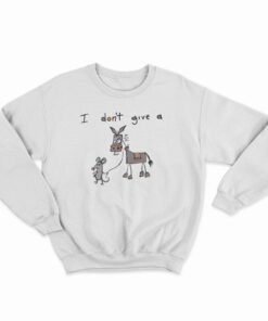 I Don't Give A Rats Ass Funny Mouse Walking Donkey Sweatshirt