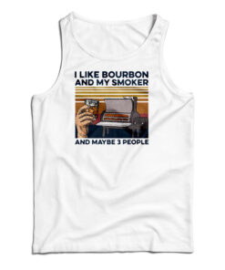 I Like Whiskey And My Smoker And Maybe 3 People Vintage Tank Top