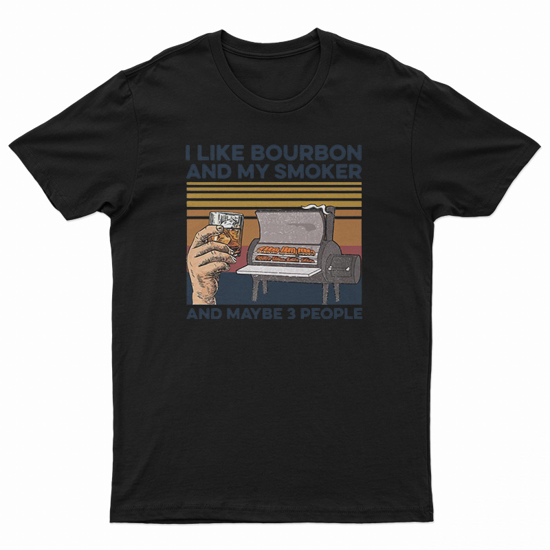 I Like Whiskey And My Smoker And Maybe 3 People Vintage T-Shirt