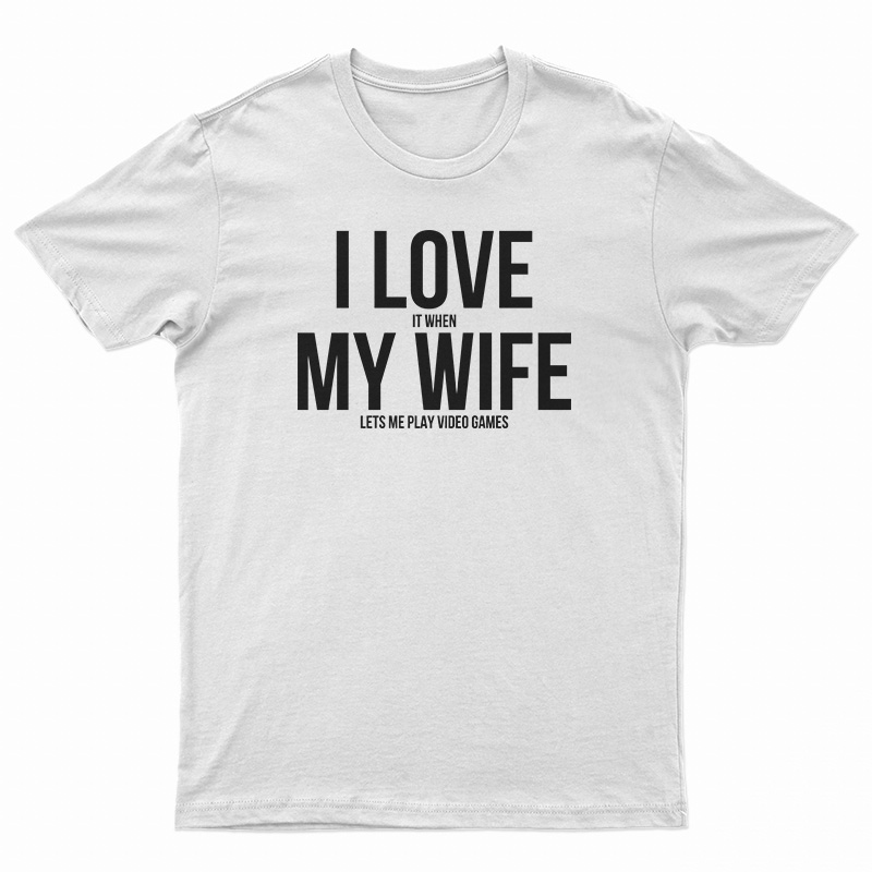 I Love My Wife T-Shirt