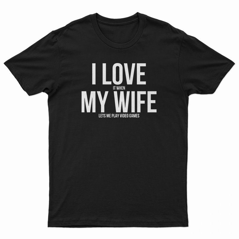 I Love My Wife T-Shirt