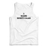 I Made Scott Caan Tank Top