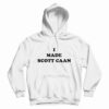 I Made Scott Caan Hoodie
