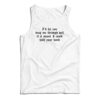 I'd Let You Drag Me Through Hell Tank Top