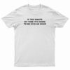 If You Waste My Time T-Shirt