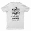 I'm Not Mean I'm just Honest The Truth Hurts T-Shirt
