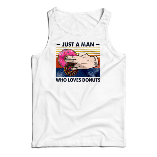 Just A Man Who Loves Donuts Vintage Tank Top