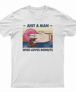 Just A Man Who Loves Donuts Vintage T-Shirt