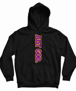 Just God Hoodie