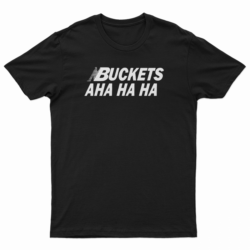 Kawhi Leonard Buckets Aha Ha Ha T-Shirt