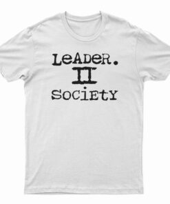 Leader II Society T-Shirt