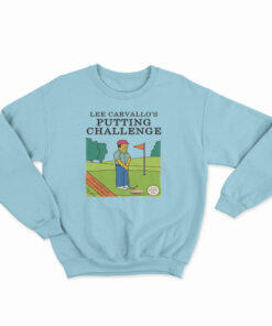 Lee Carvallo's Putting Challenge Sweatshirt