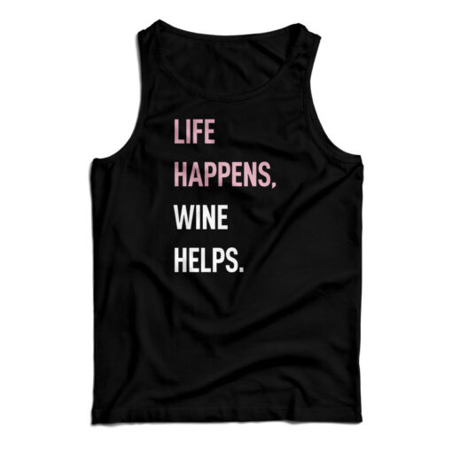 Life Happens Wine Helps Tank Top