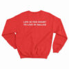 Life Is Too Short To Live In Dallas Sweatshirt