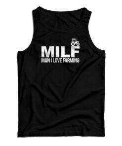 MILF Man I Love Farming Tank Top