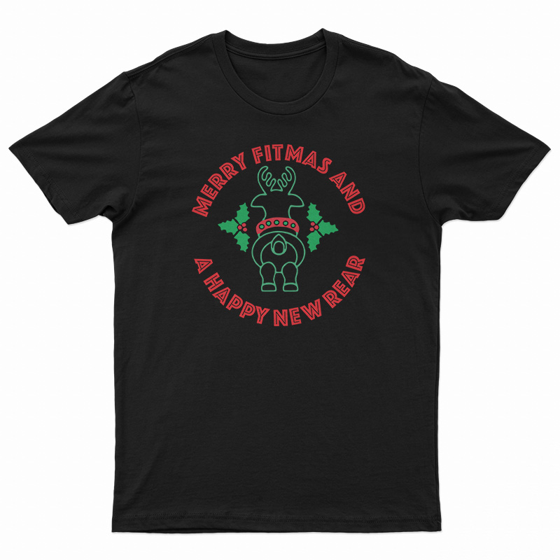 Merry Fitmas And A Happy New Rear T-Shirt
