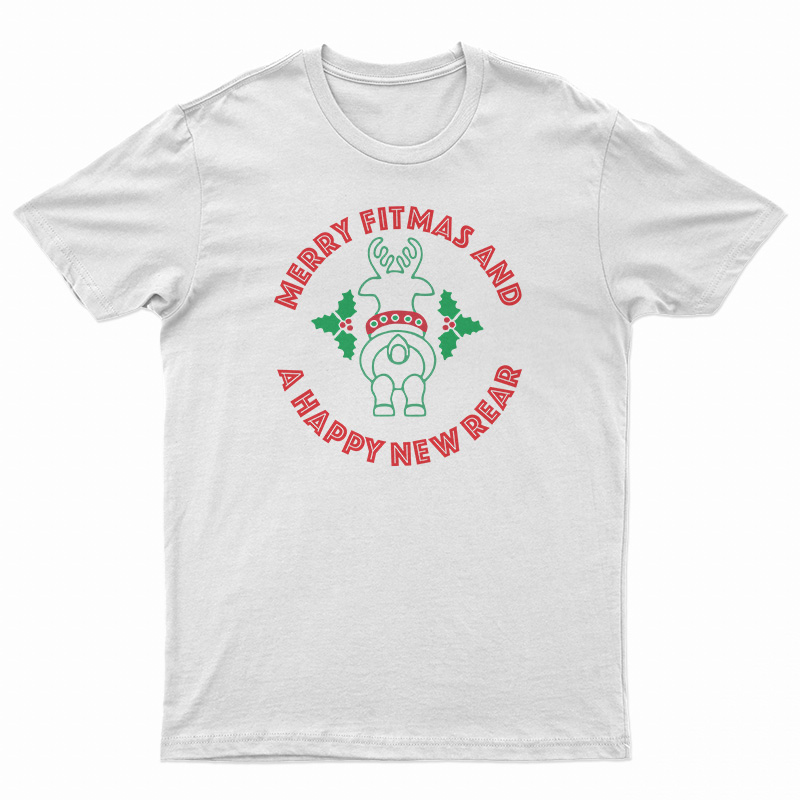 Merry Fitmas And A Happy New Rear T-Shirt