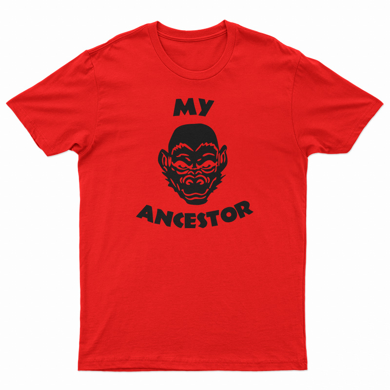 My Ancestor Monkey T-Shirt