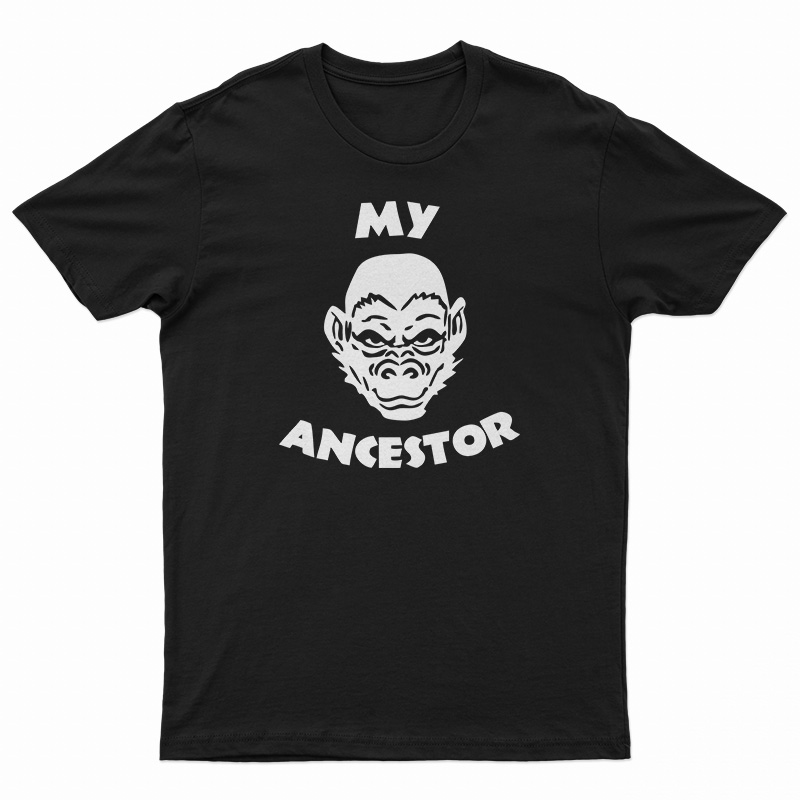 My Ancestor Monkey T-Shirt